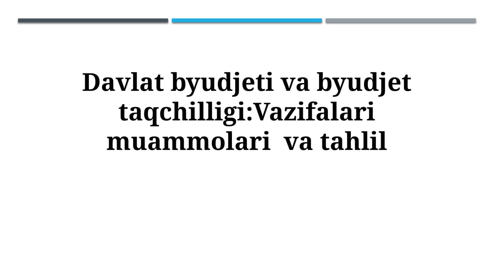Davlat byudjeti va byudjet taqchilligi:Vazifalari muammolarivatahlil 1