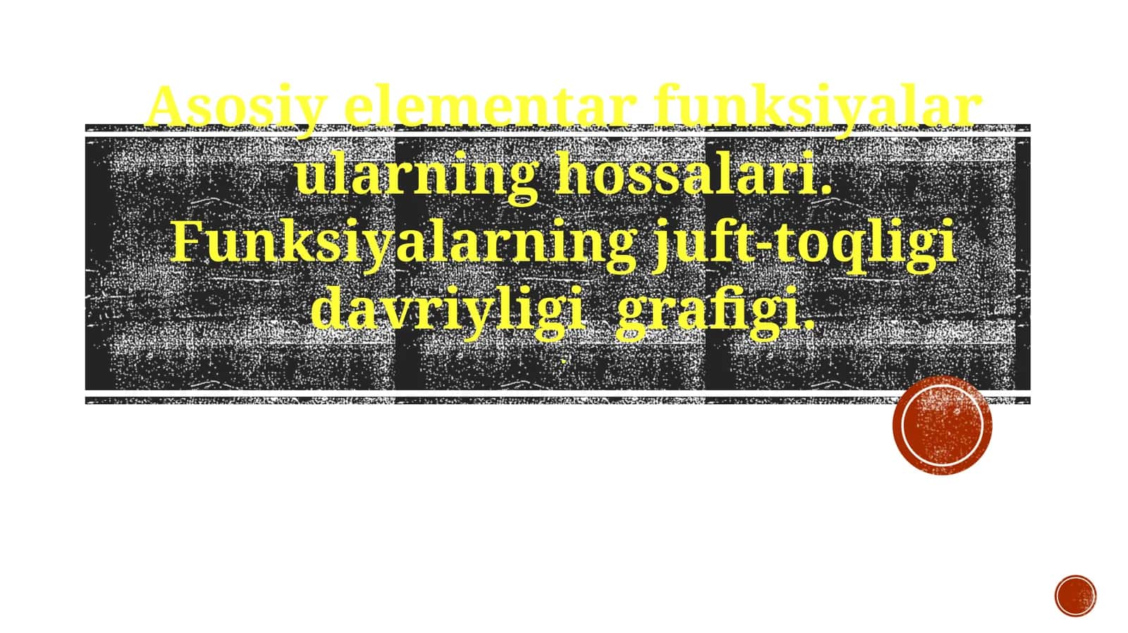 Asosiy elementar funksiyalar ularning hossalari. Funksiyalarning juft-toqligi davriyligi grafigi 1