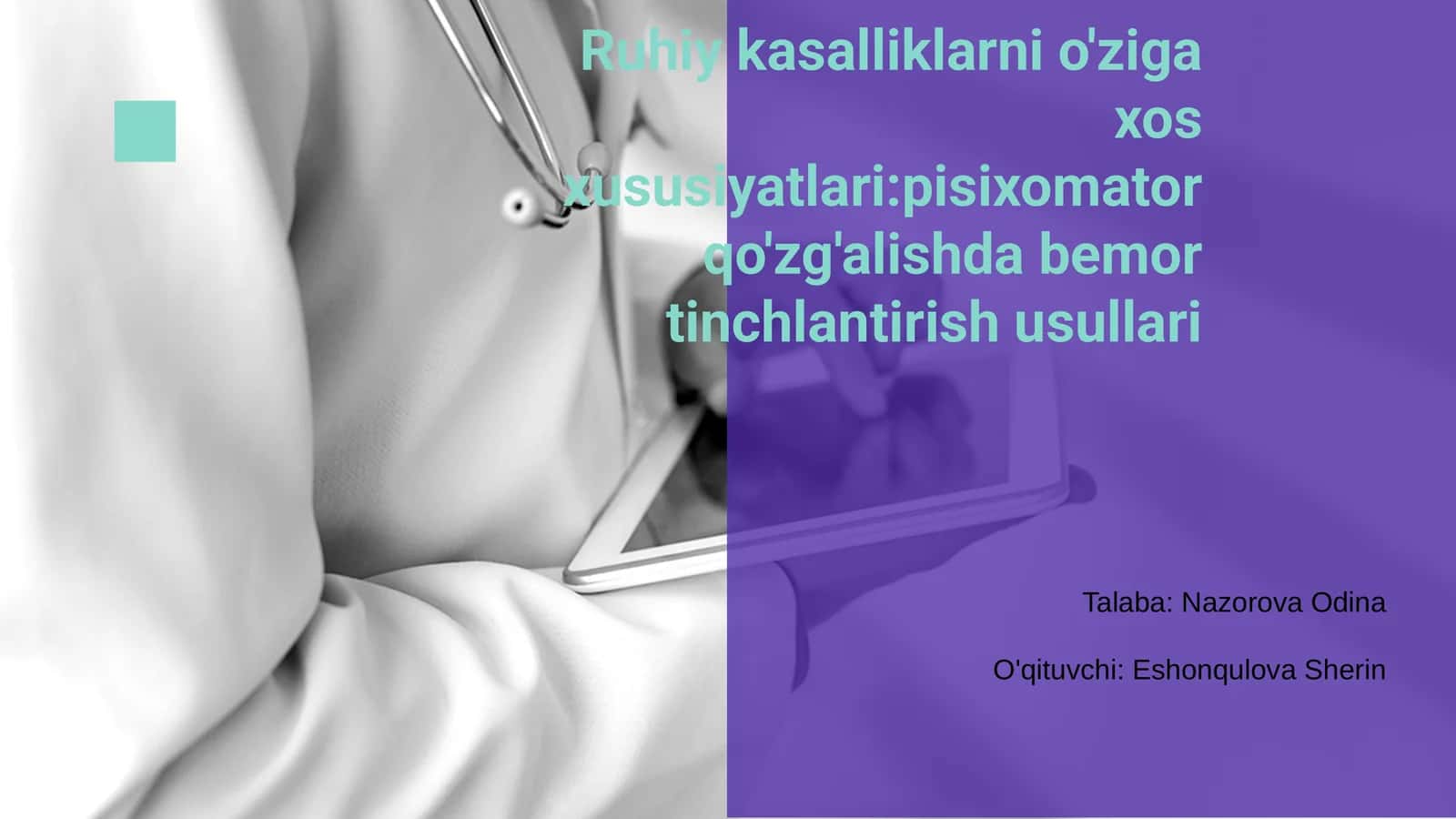 Ruhiy kasalliklarni o'ziga xos xususiyatlari:pisixomator qo'zg'alishda bemor tinchlantirish usullari 1