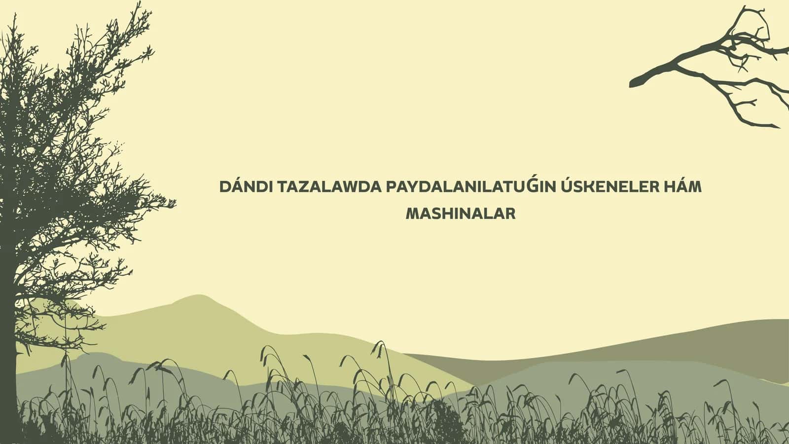 DÁNDI TAZALAWDA PAYDALANILATUǴIN ÚSKENELER HÁM MASHINALAR 1