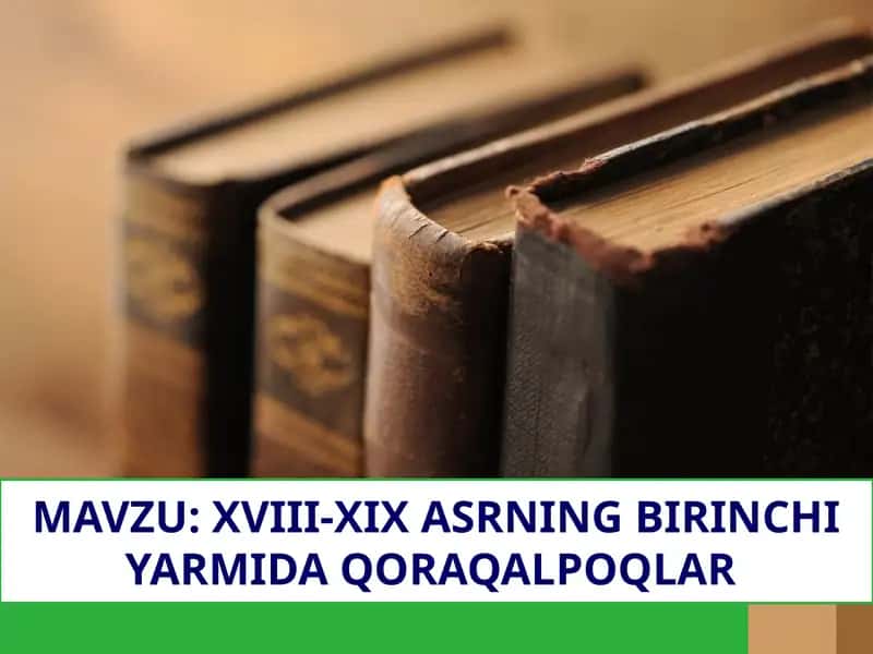 XVIII-XIX ASRNING BIRINCHI YARMIDA QORAQALPOQLAR 1