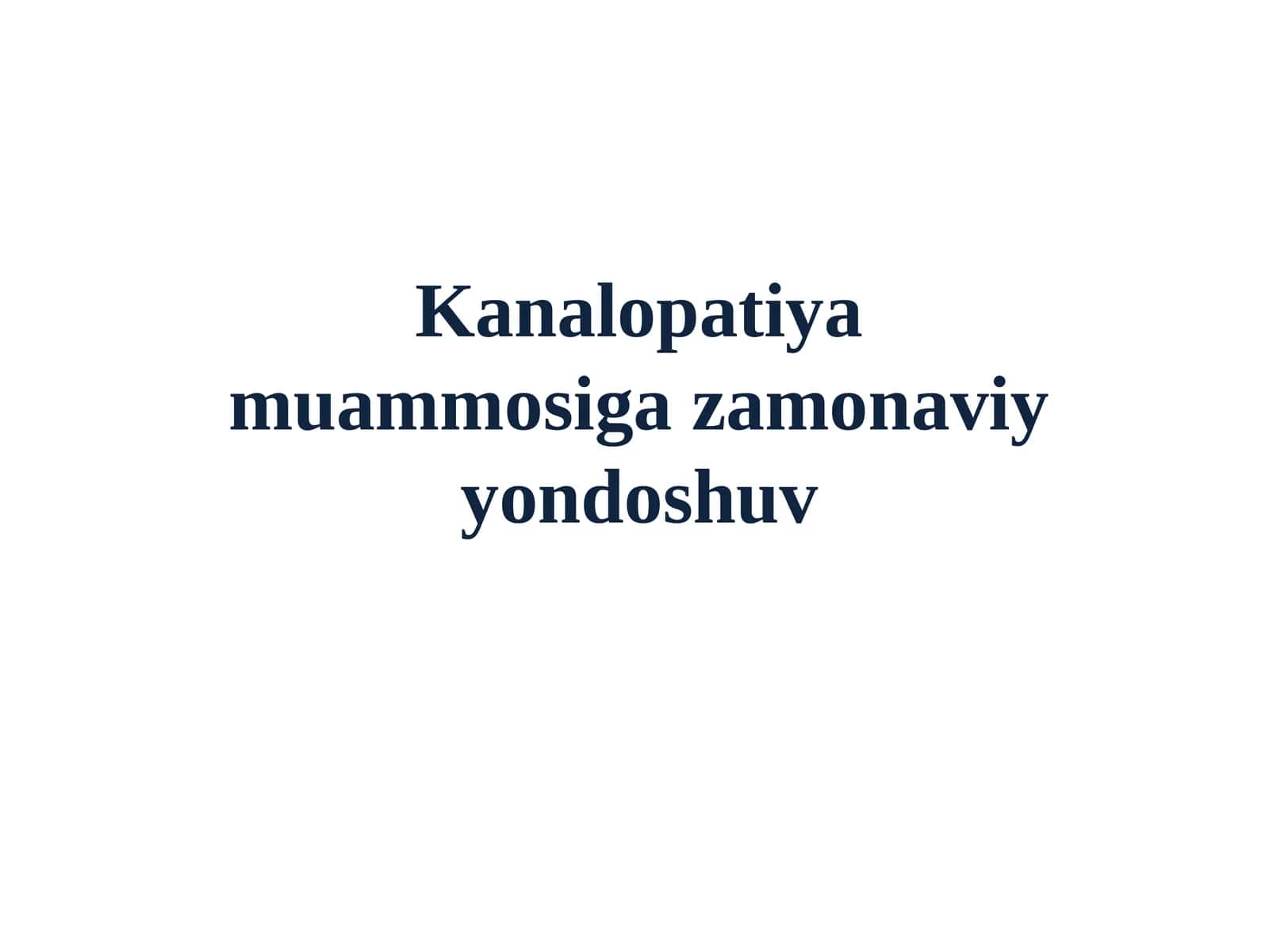 Kanalopatiya muammosiga zamonaviy yondoshuv 1