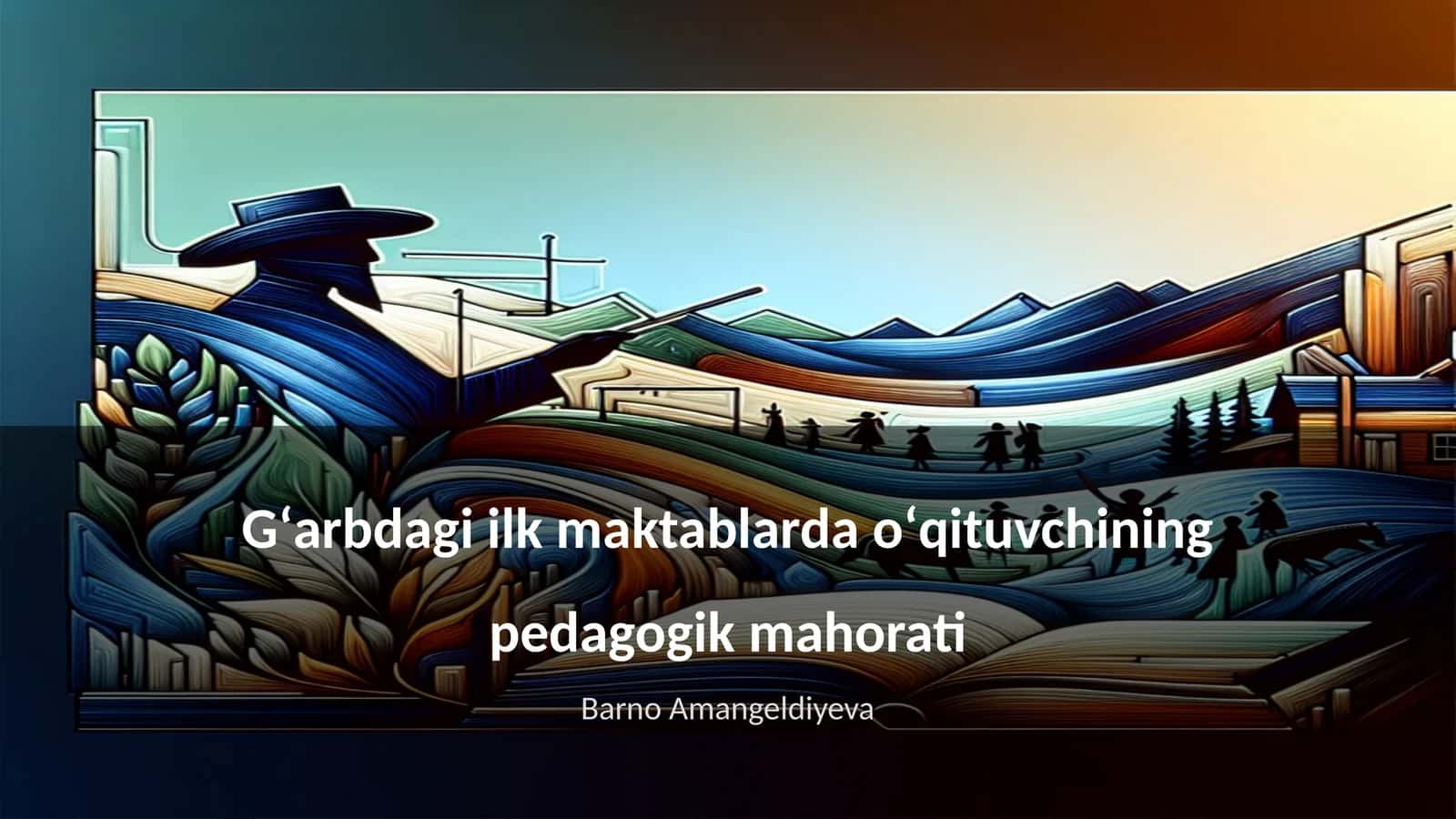 Gʻarbdagi ilk maktablarda oʻqituvchining pedagogik mahorati 1