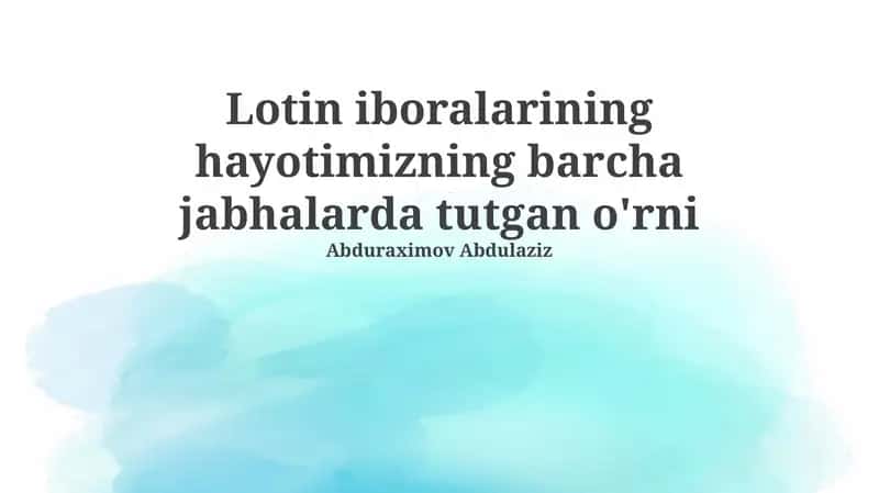 Lotin iboralarining hayotimizning barcha jabhalarda tutgan o'rni 1