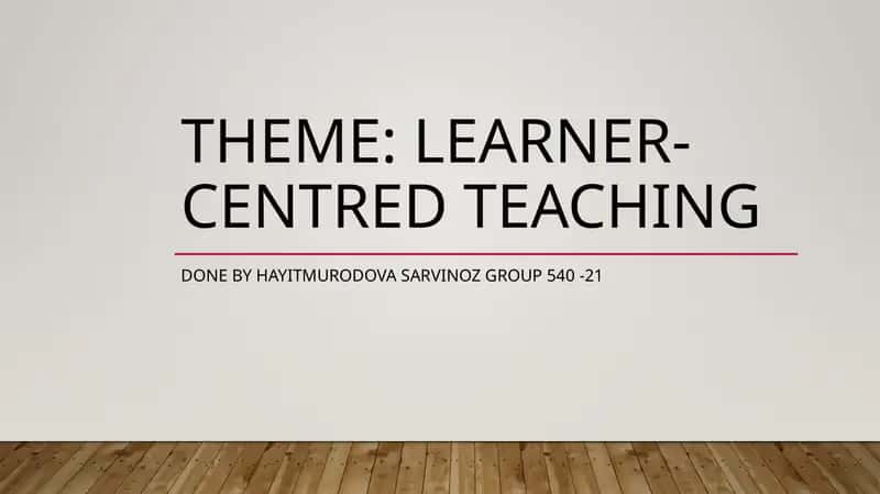Learner-Centred Teaching 1