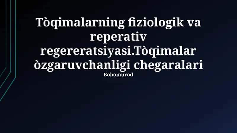Tòqimalarning fiziologik va reperativ regereratsiyasi 1