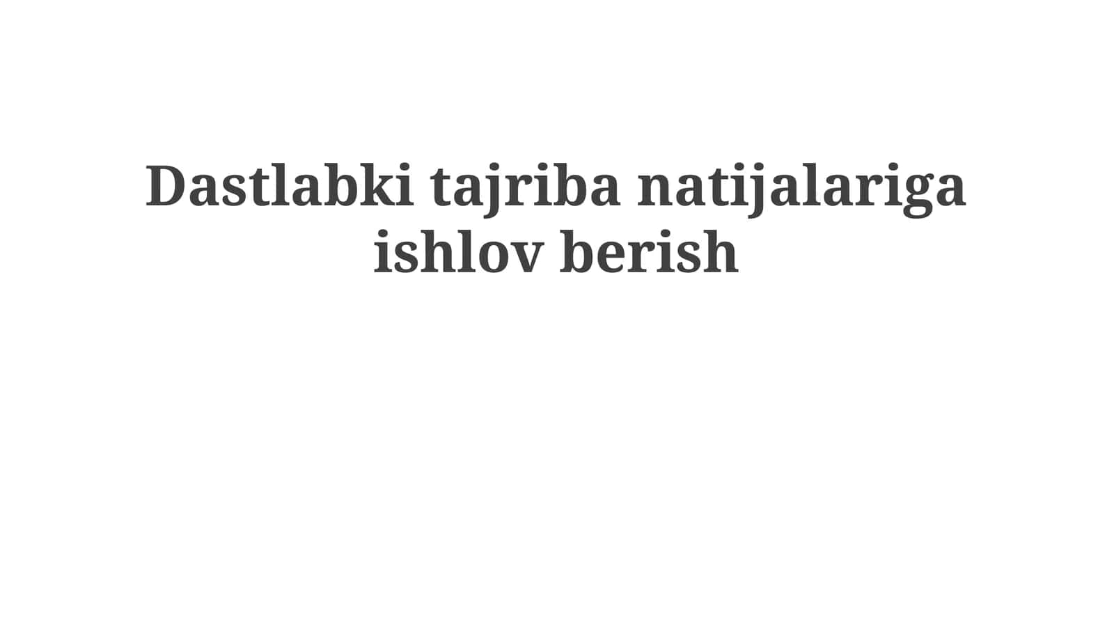 Dastlabki Tajribaning Natijalarini Tahlil Qilish 1