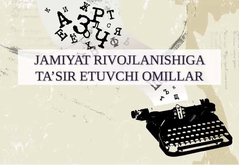 JAMIYAT RIVOJLANISHIGA TA’SIR ETUVCHI OMILLAR 1