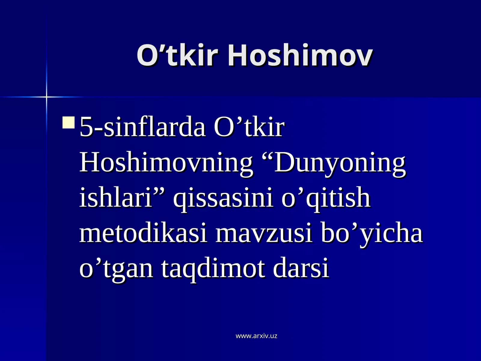 O’tkir Hoshimovning “Dunyoning ishlari” qissasini o’qitish metodikasi 1