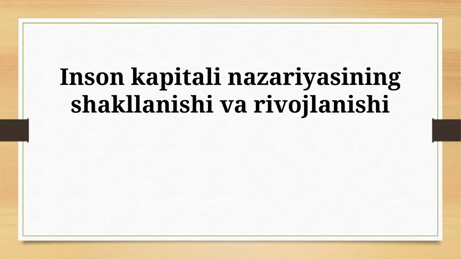 Inson kapitali nazariyasining shakllanishi va rivojlanishi 1