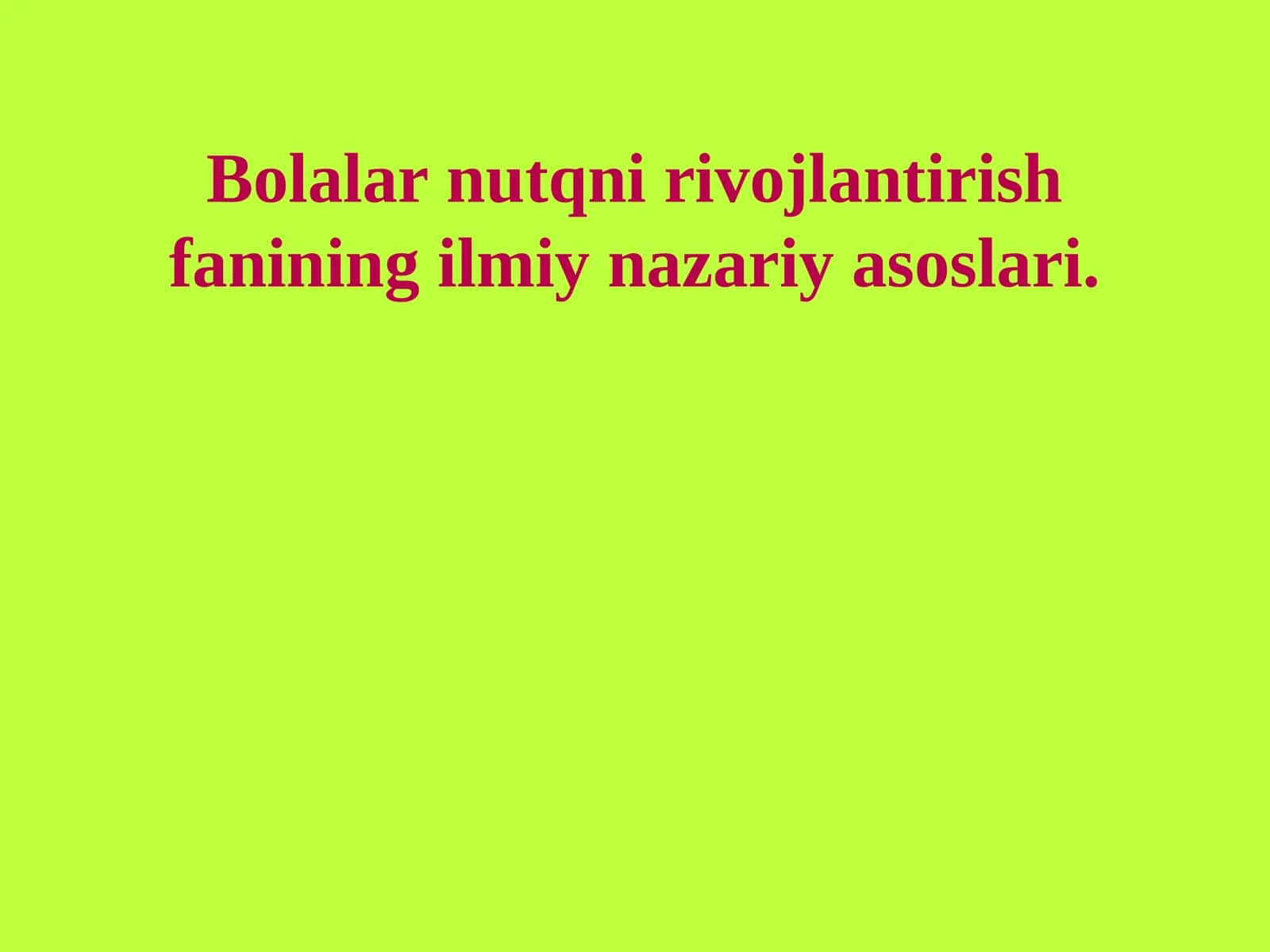Bolalar nutqni rivojlantirish fanining ilmiy nazariy asoslari 1