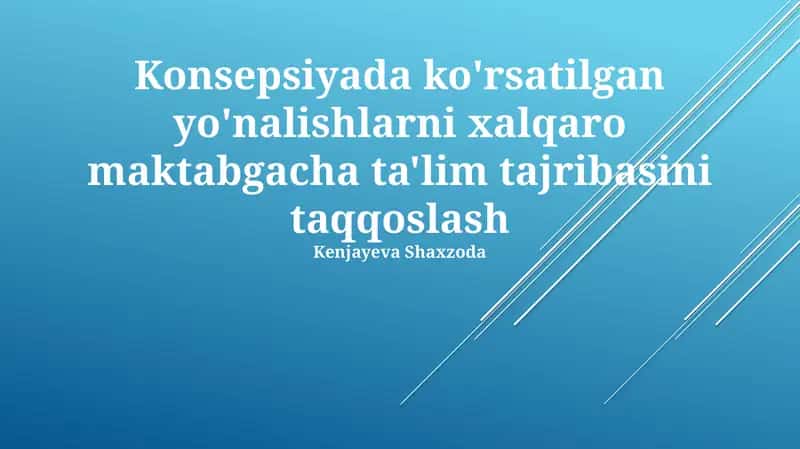 Konsepsiyada ko'rsatilgan yo'nalishlarni xalqaro maktabgacha ta'lim tajribasini taqqoslash 1
