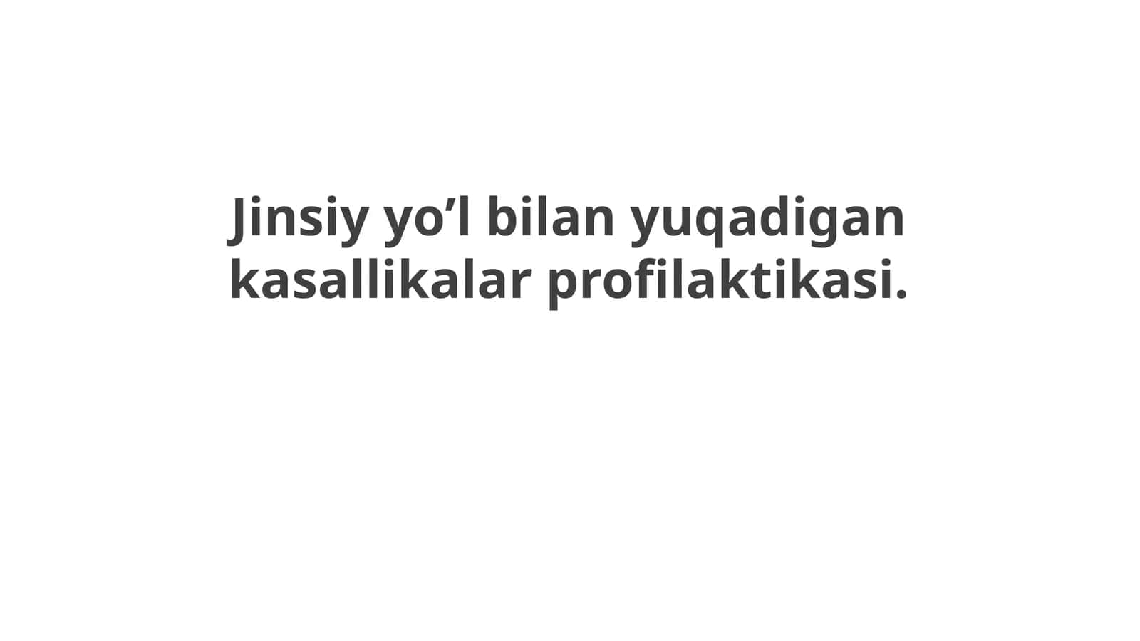 Jinsiy yo’l bilan yuqadigan kasallikalar profilaktikasi 1