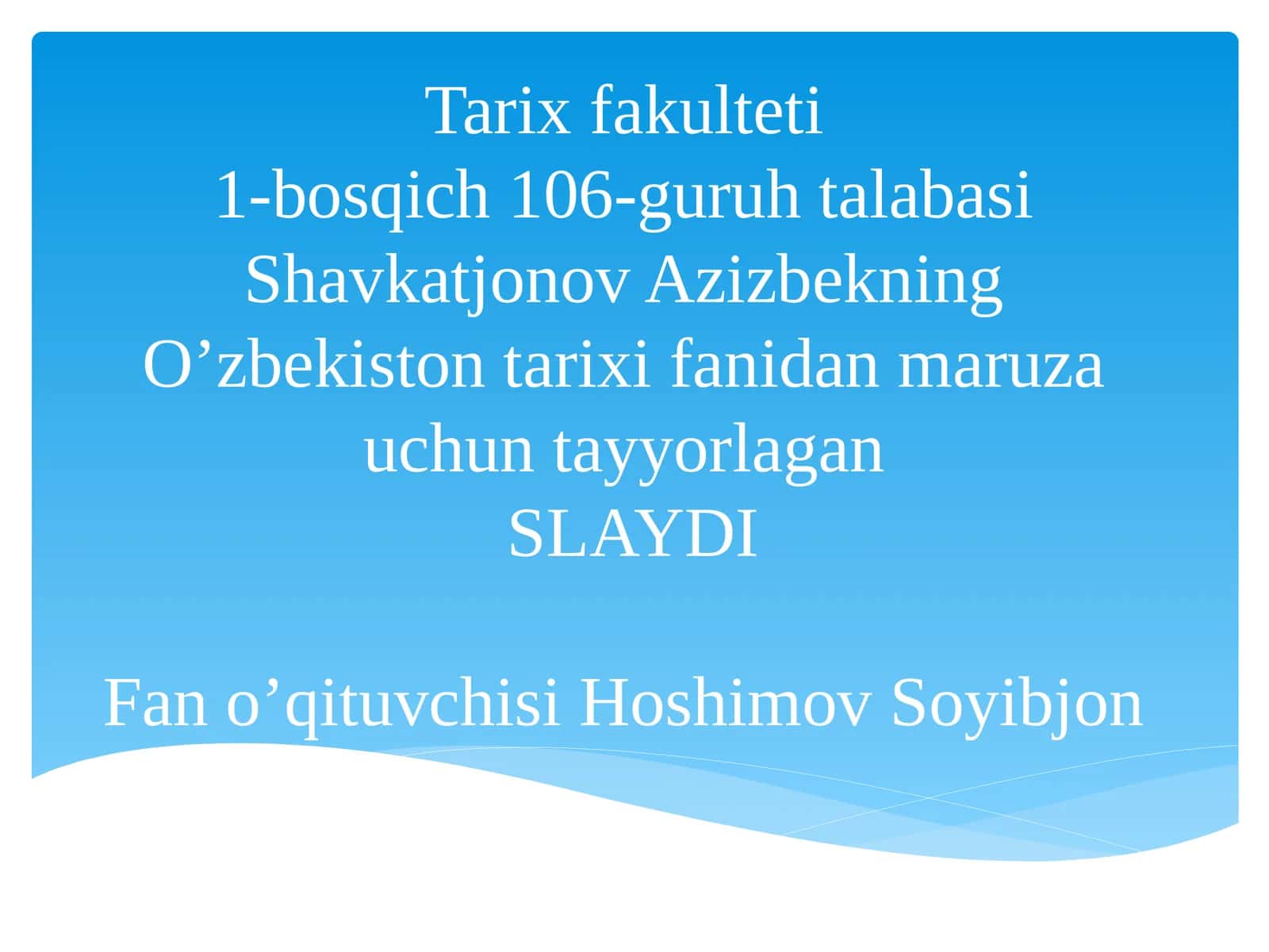 O’zbekiston tarixi fanidan maruza uchun tayyorlagan SLAYD 1