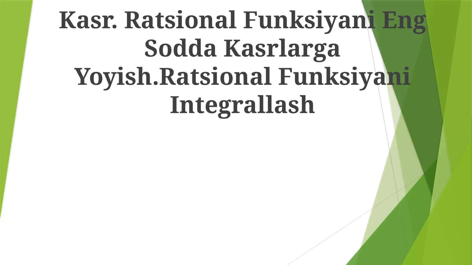 Kasr. Ratsional Funksiyani Eng Sodda Kasrlarga Yoyish 1