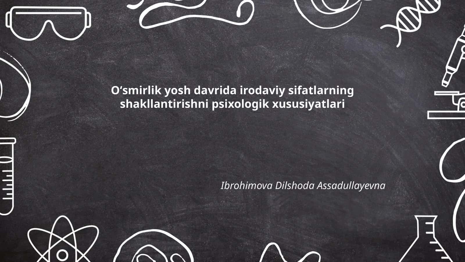 Oʻsmirlik yosh davrida irodaviy sifatlarning shakllantirishni psixologik xususiyatlari 1