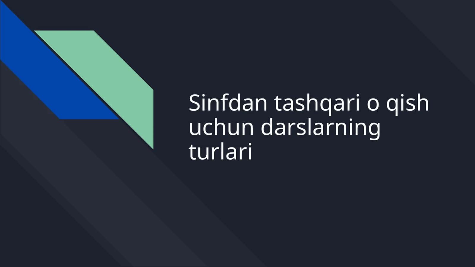 Sinfdan tashqari o qish uchun darslarning turlari 1