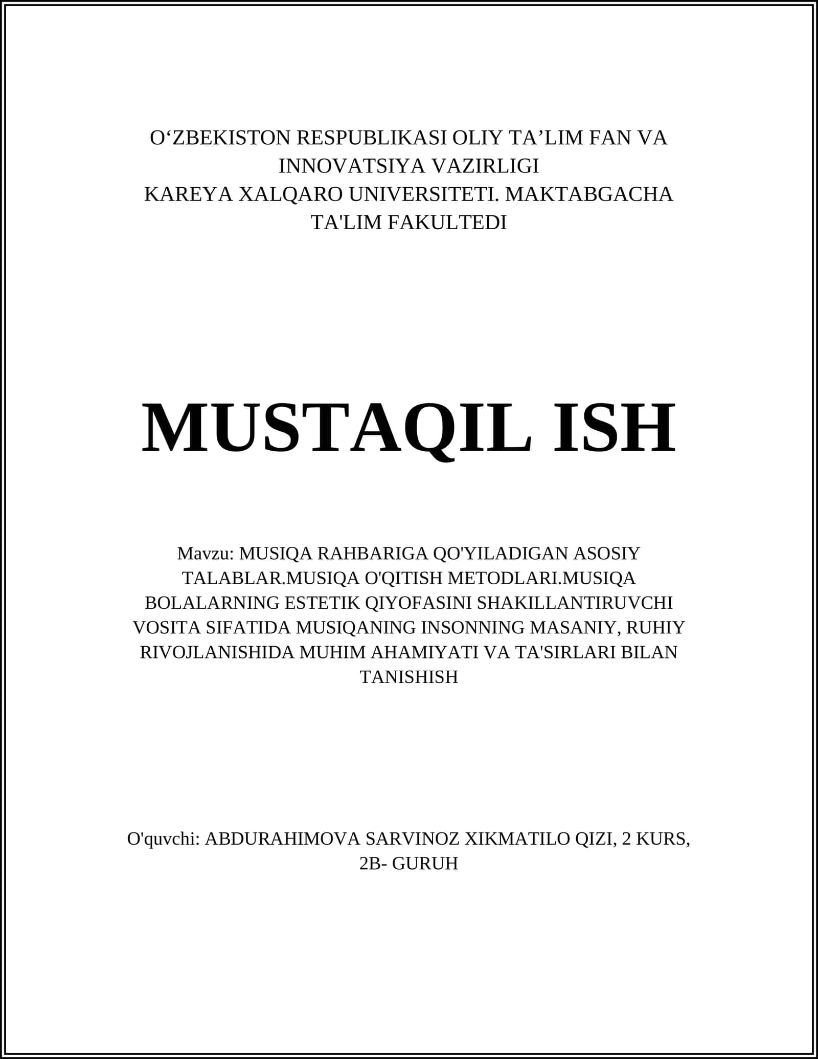 MUSIQA RAHBARIGA QO'YILADIGAN ASOSIY TALABLAR.MUSIQA O'QITISH METODLARI.MUSIQA BOLALARNING ESTETIK QIYOFASINI SHAKILLANTIRUVCHI VOSITA SIFATIDA MUSIQANING INSONNING MASANIY, RUHIY RIVOJLANISHIDA MUHIM AHAMIYATI VA TA'SIRLARI BILAN TANISHISH 1