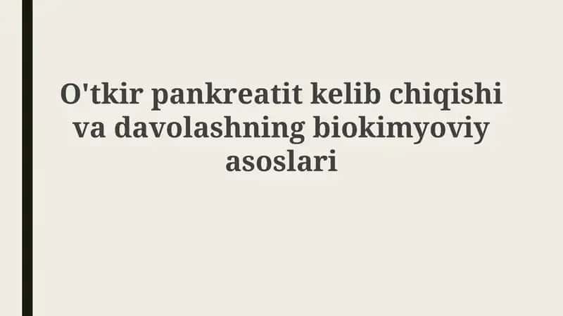 O'tkir pankreatit kelib chiqishni biokimyoviy asoslari 1