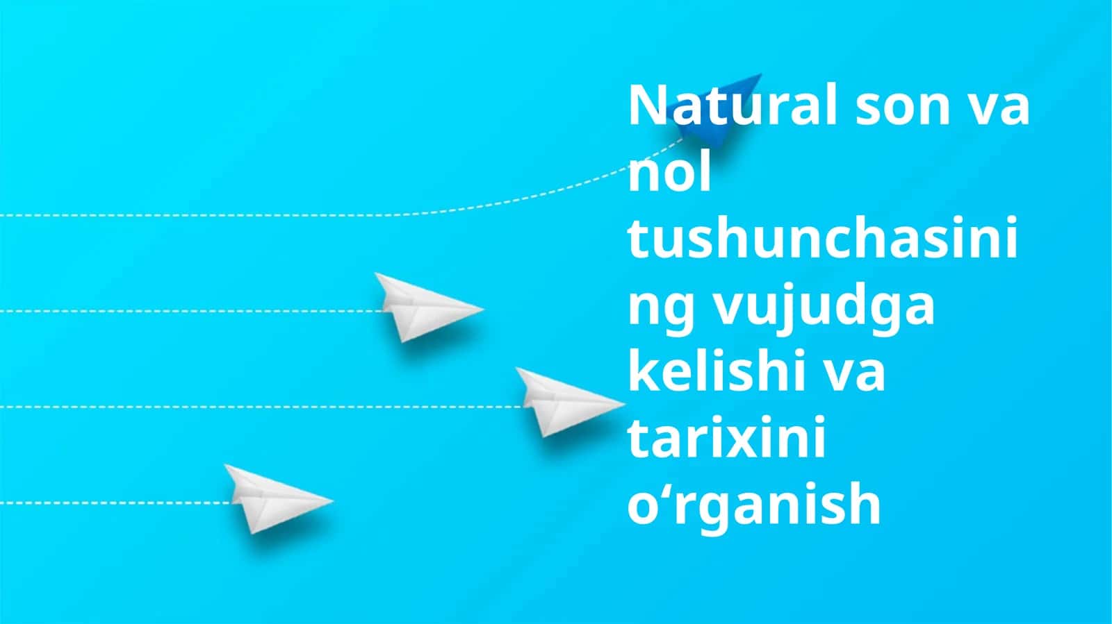 Natural son va nol tushunchasining vujudga kelishi va tarixini oʻrganish 1