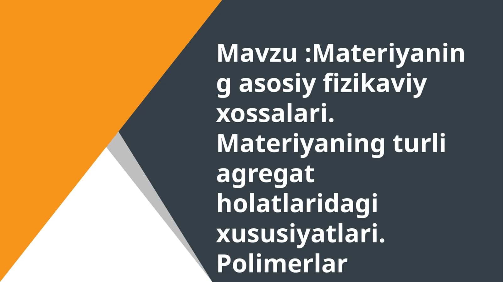 Materiyaning asosiy fizikaviy xossalari 1