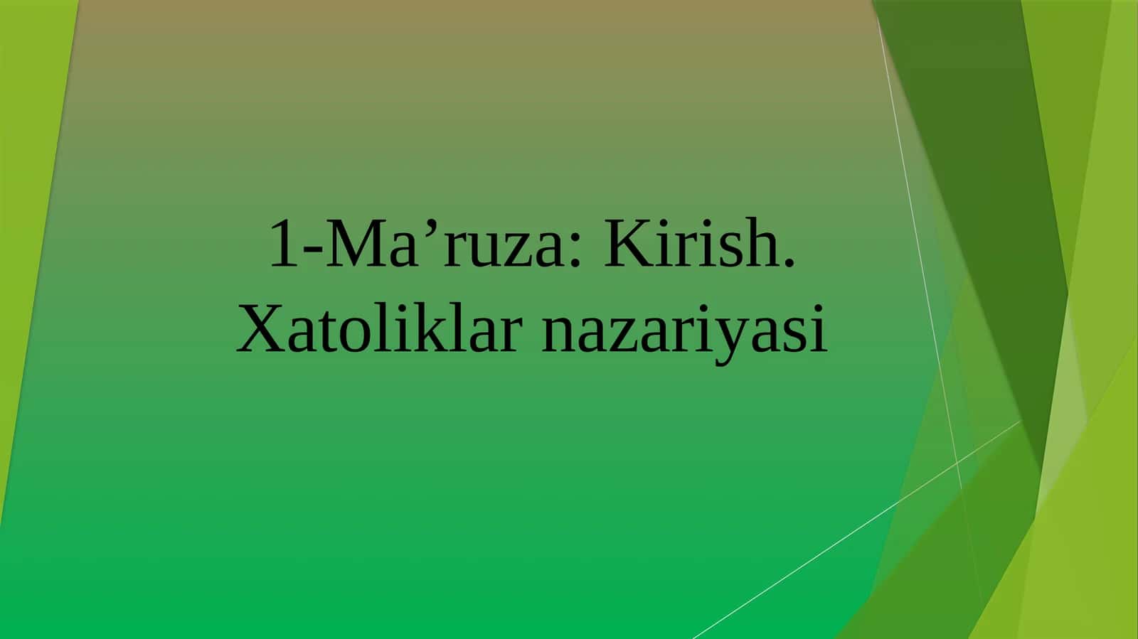 Ma’ruza: Kirish. Xatoliklar nazariyasi 1