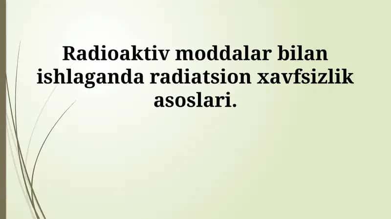 Radioaktiv moddalar bilan ishlaganda radiatsion xavfsizlik asoslari 1