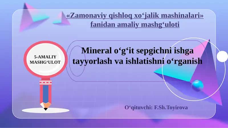 Mineral o‘g‘it sepgichni ishga tayyorlash va ishlatishni o‘rganish 1