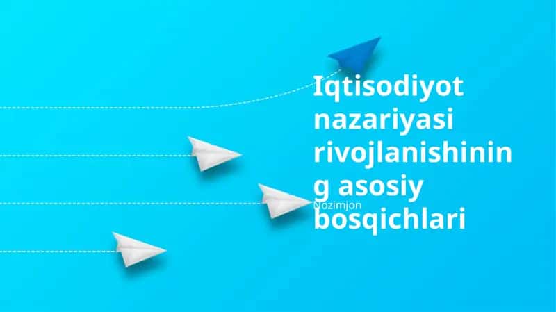 Iqtisodiyot nazariyasi rivojlanishining asosiy bosqichlari 1