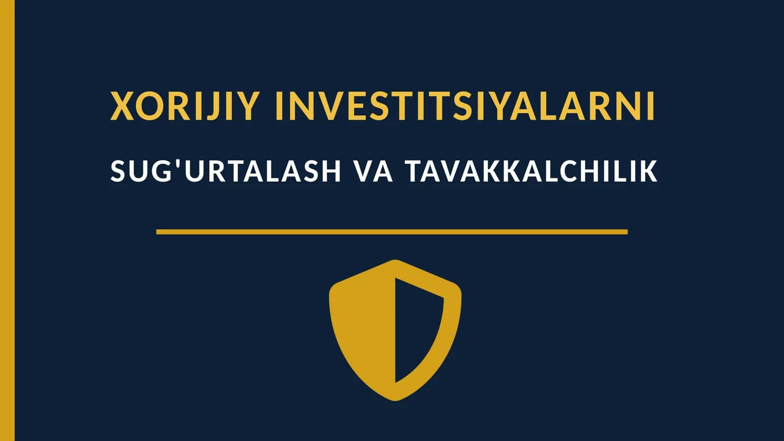 XORIJIY INVESTITSIYALARNI SUG'URTALASH VA TAVAKKALCHILIK 1