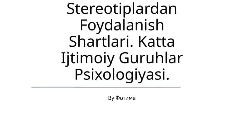Stereotiplardan Foydalanish Shartlari. Katta Ijtimoiy Guruhlar Psixologiyasi 1