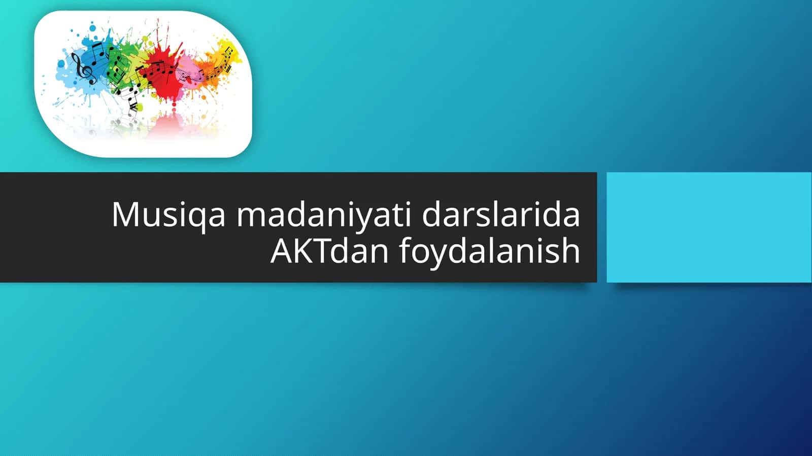 Musiqa madaniyati darslarida AKTdan foydalanish mavzusida slayd taqdimot 1