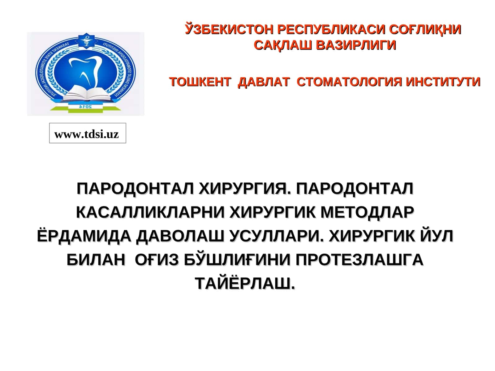 ПАРОДОНТАЛ ХИРУРГИЯ. ПАРОДОНТАЛ КАСАЛЛИКЛАРНИ ХИРУРГИК МЕТОДЛАР ЁРДАМИДА ДАВОЛАШ УСУЛЛАРИ 1