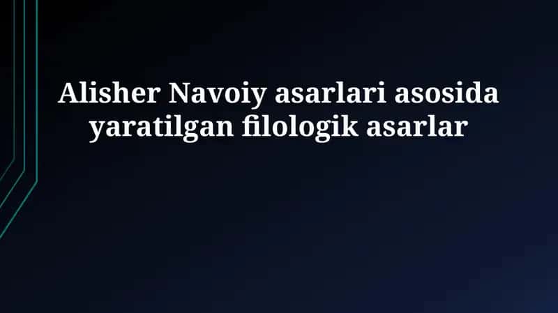 Alisher Navoiy asarlari asosida yaratilgan filologik asarlar 1