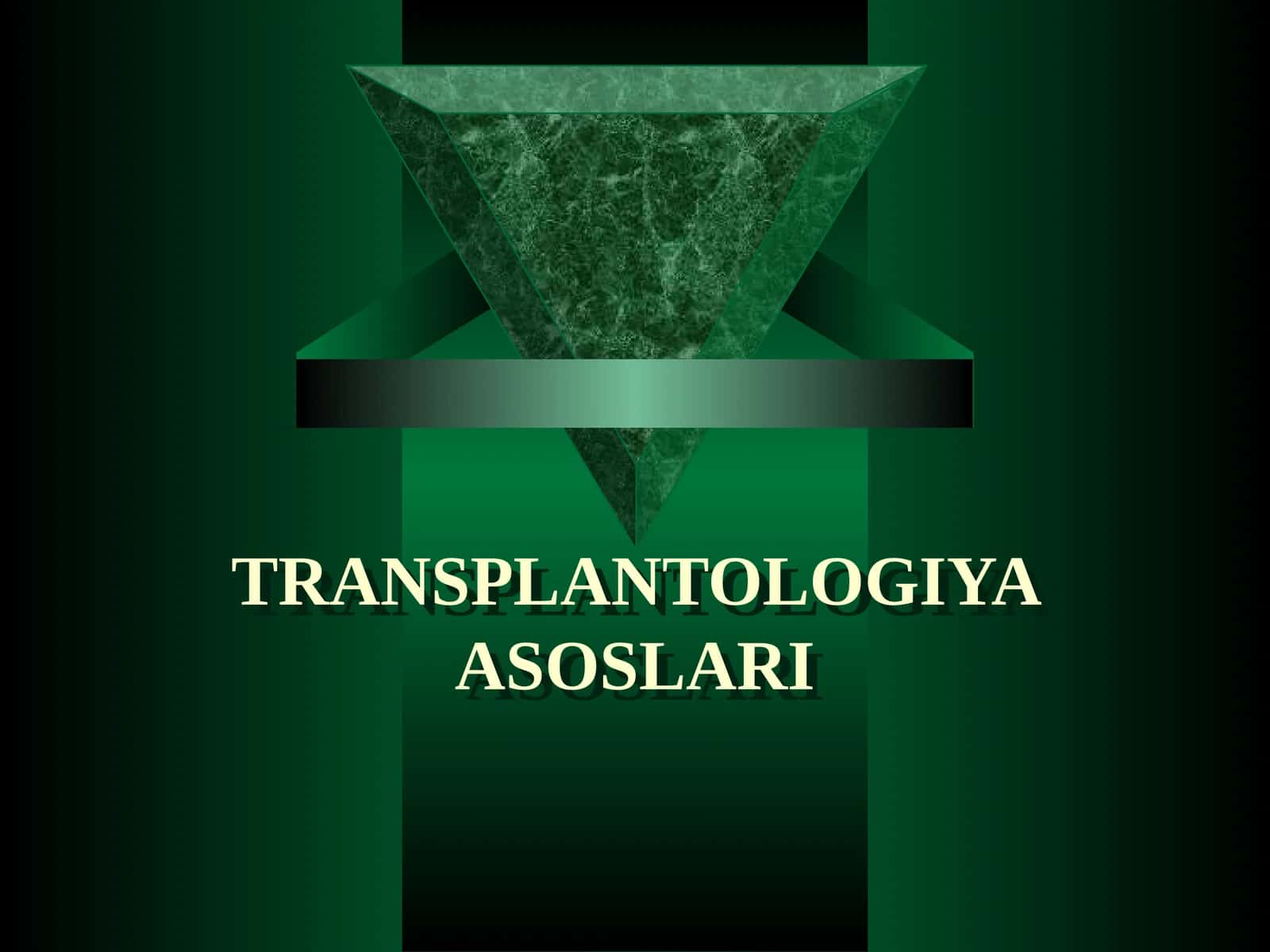 TRANSPLANTOLOGIYA ASOSLARI 1