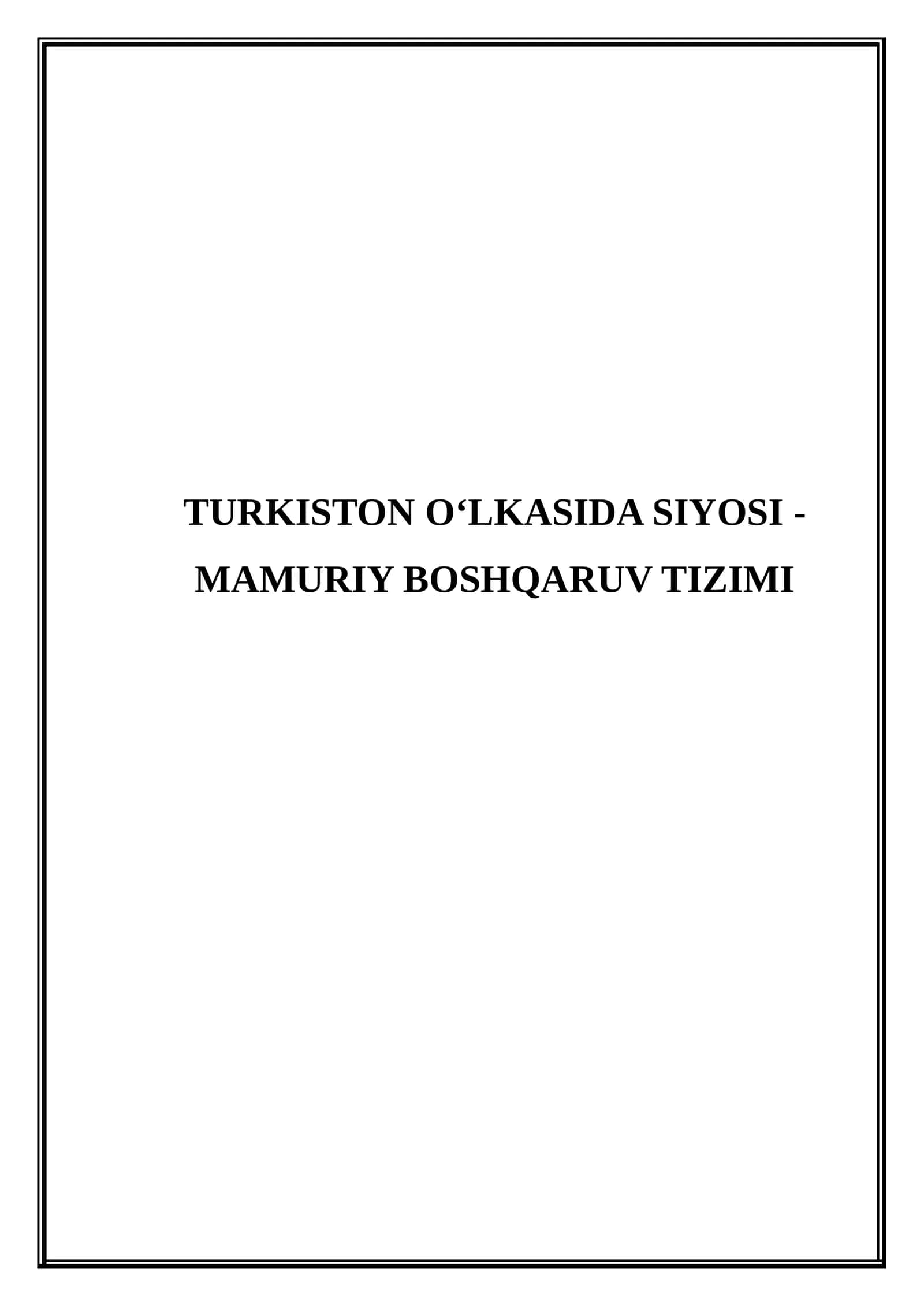 Turkiston o‘lkasida siyosi - mamuriy boshqaruv tizimi (Mikrodars Ishlanma) 1