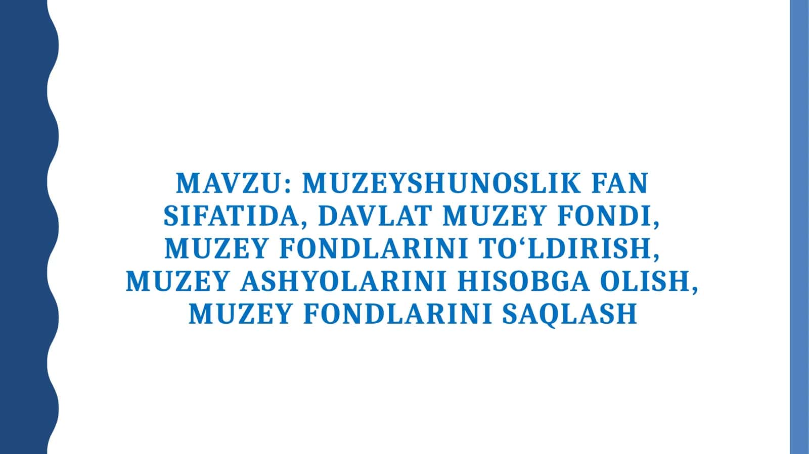 Muzeyshunoslik fan sifatida, davlat muzey fondi, muzey fondlarini to‘ldirish, muzey ashyolarini hisobga olish, muzey fondlarini saqlash 1