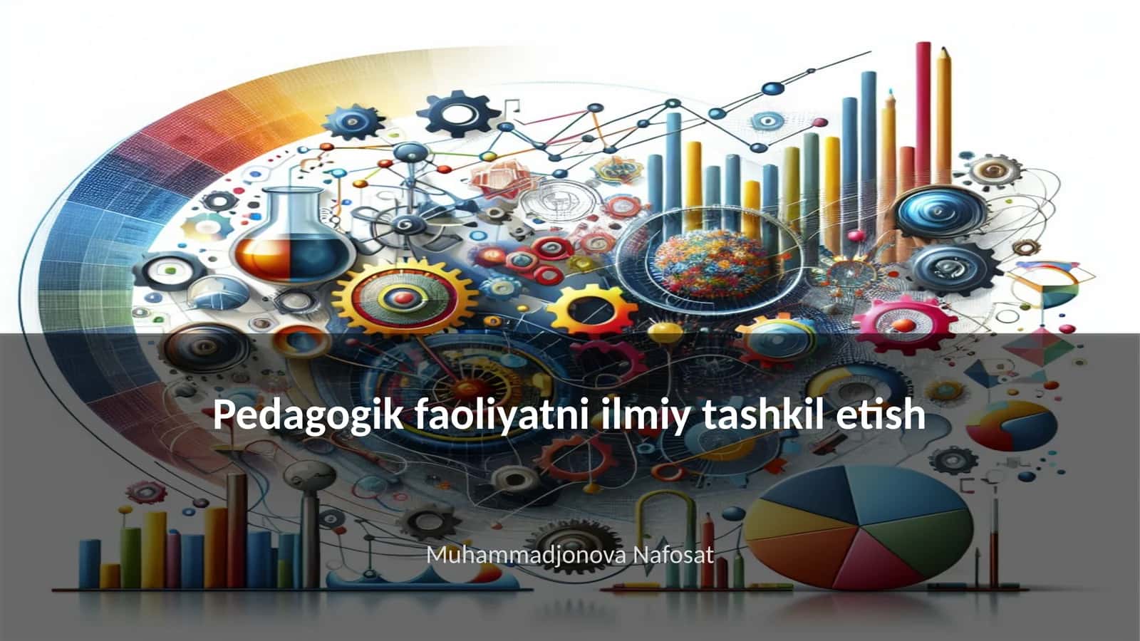 Pedagogik faoliyatni ilmiy tashkil etish 1