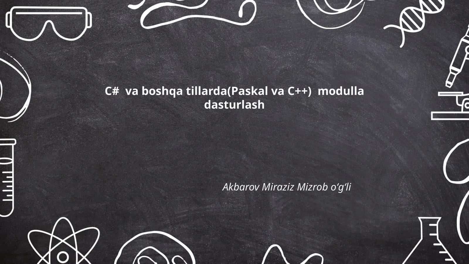 C# va boshqa tillarda(Paskal va C++) modulla dasturlash 1