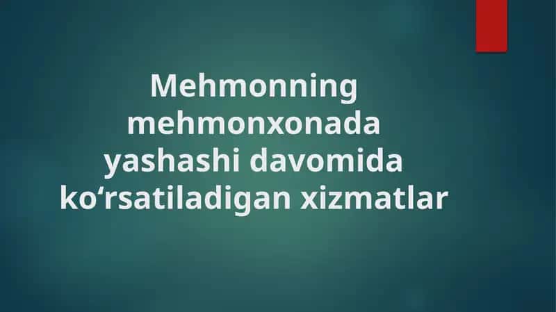 Mehmonning mehmonxonada yashashi davomida ko‘rsatiladigan xizmatlar 1