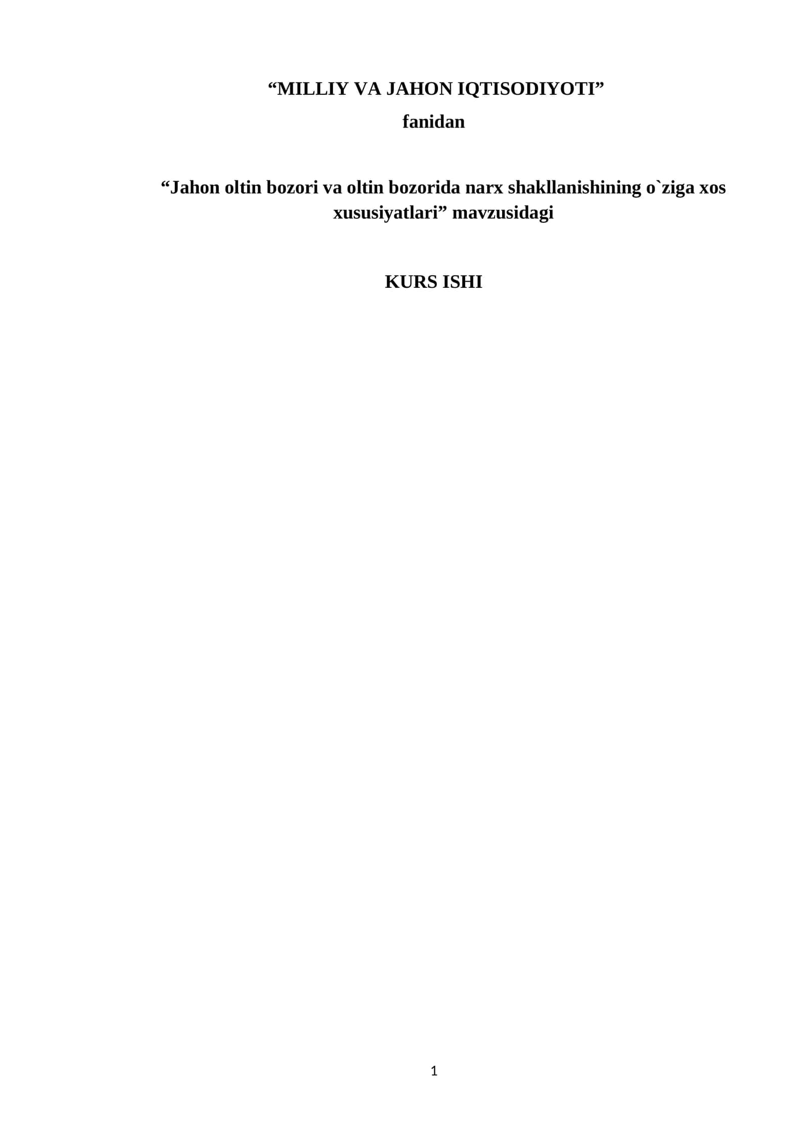 Jahon oltin bozori va oltin bozorida narx shakllanishining o`ziga xos xususiyatlari 1
