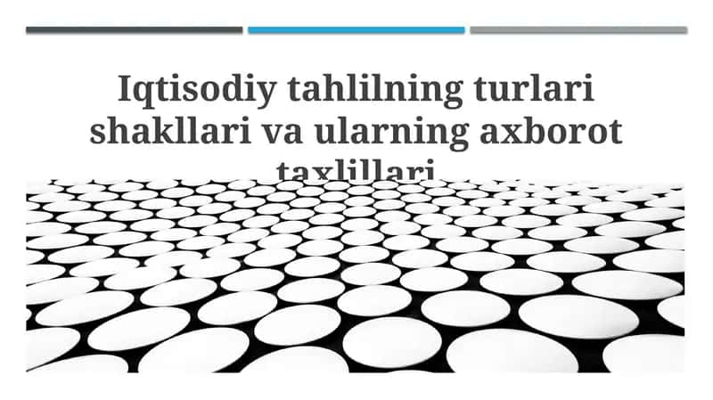 Iqtisodiy tahlilning turlari shakllari va ularning axborot taxlillari 1