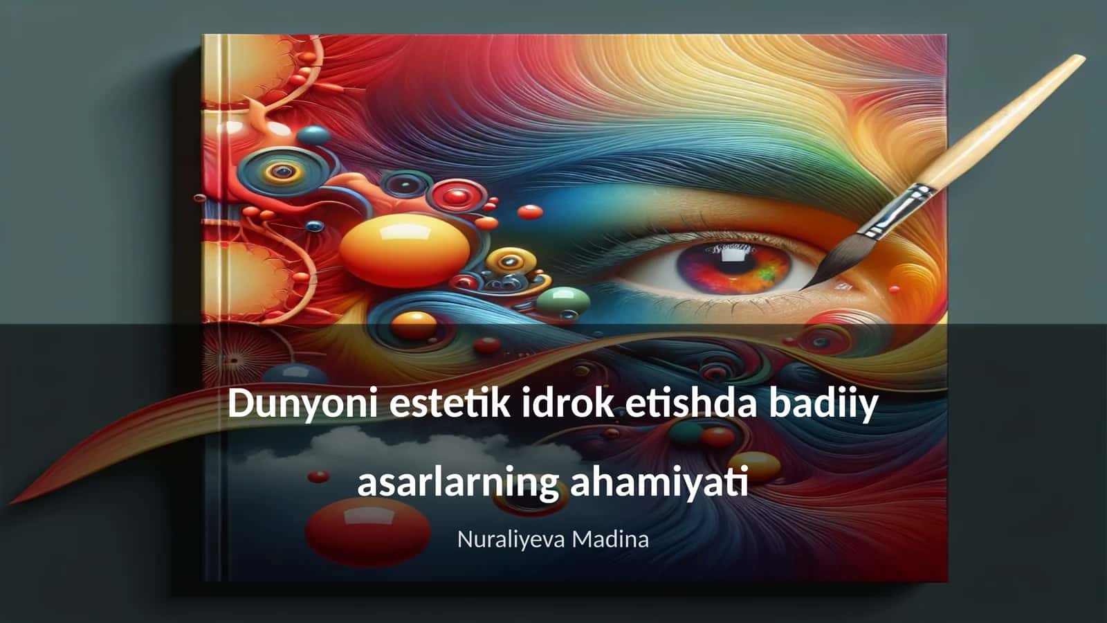 Dunyoni estetik idrok etishda badiiy asarlarning ahamiyati 1