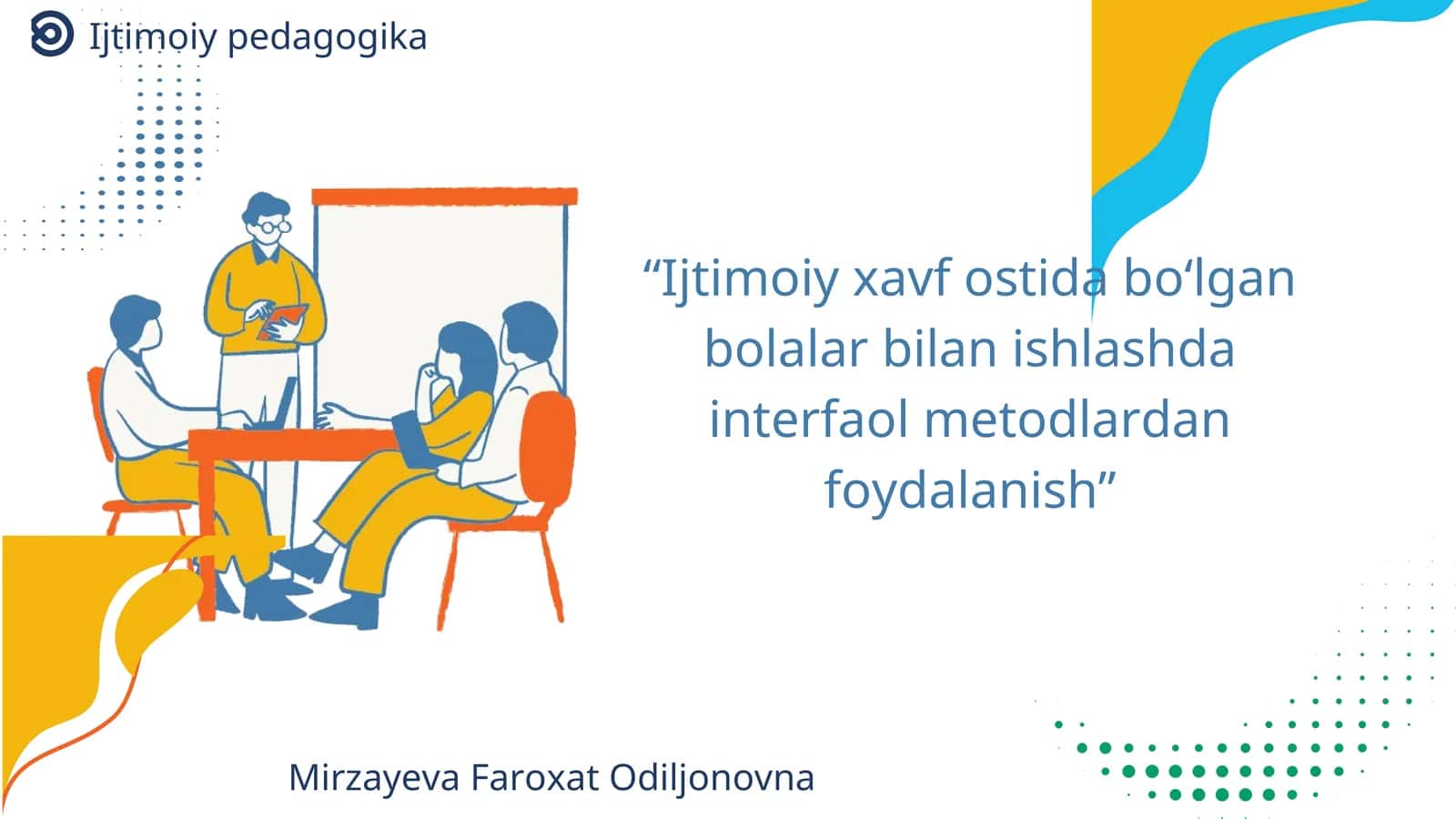 Ijtimoiy xavf ostida bo‘lgan bolalar bilan ishlashda interfaol metodlardan foydalanish 1