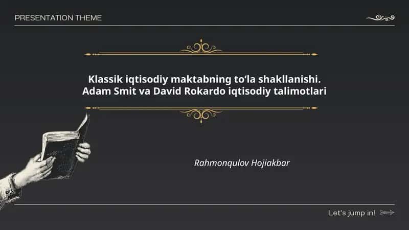 Klassik iqtisodiy maktabning toʻla shakllanishi. Adam Smit va David Rokardo iqtisodiy talimotlari 1