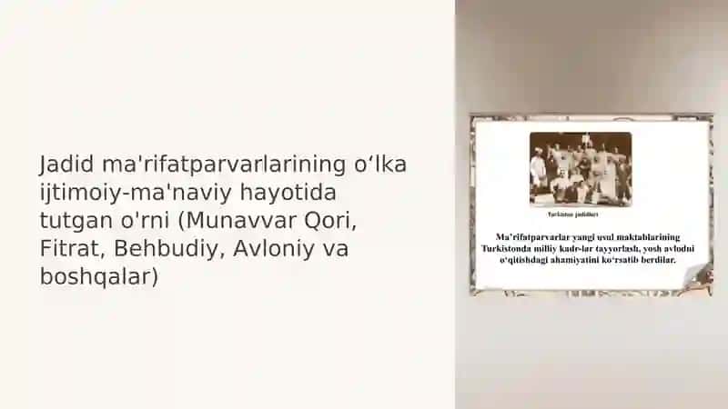 Jadid ma'rifatparvarlarining oʻlka ijtimoiy-ma'naviy hayotida tutgan o'rni (Munavvar Qori, Fitrat, Behbudiy, Avloniy va boshqalar) 2