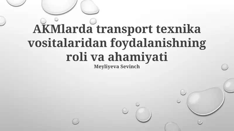AKMlarda transport texnika vositalaridan foydalanishning roli va ahamiyati 1