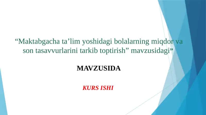 "Maktabgacha ta’lim yoshidagi bolalarning miqdor va son tasavvurlarini tarkib toptirish" 1