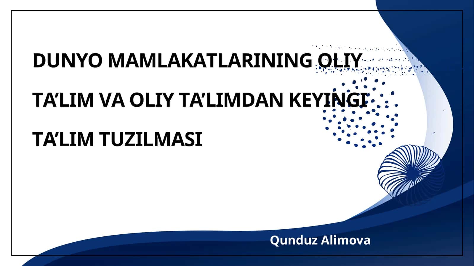 Dunyo Mаmlаkаtlаrining Oliy Tа’lim Vа Oliy Tа’limdаn Keyingi Tа’lim Tuzilmаsi 1