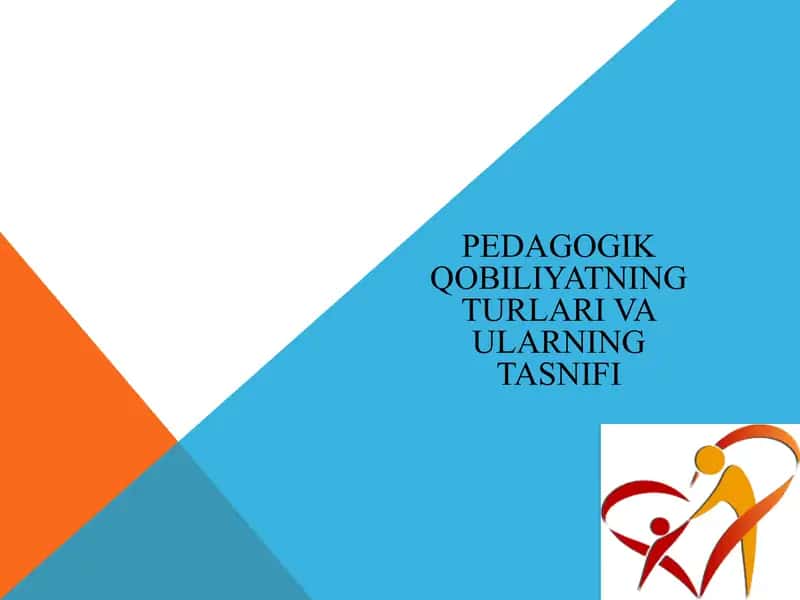 Pedagogik qobiliyatning turlari va ularning tashnifi 1